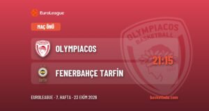 Olympiacos, Fenerbahçe Tarfin’i ağırlıyor Olympiacos – Fenerbahçe Tarfin maç kartı